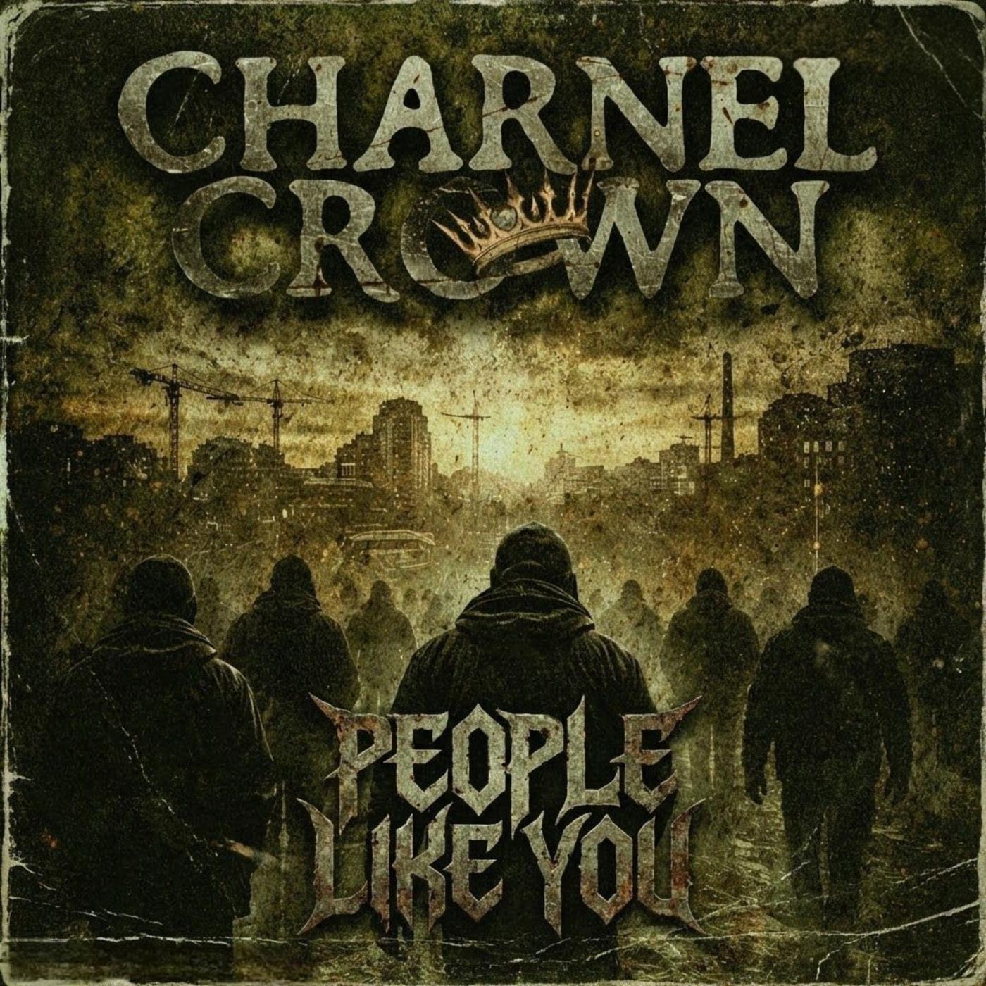 CHARNEL CROWN — People Like You
