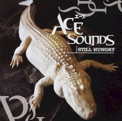 ACE SOUNDS — Still Hungry