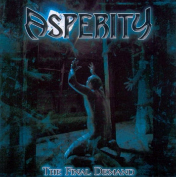 ASPERITY — The Final Demand