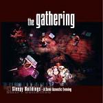 THE GATHERING — Sleepy Buildings - A Semi Acoustic Evening