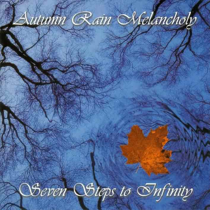 AUTUMN RAIN MELANCHOLY — Seven Steps To Infinity