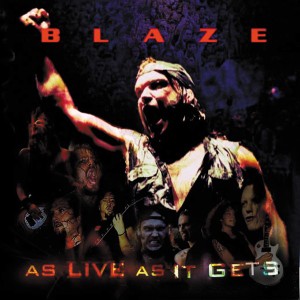 BLAZE — As Live As It Gets