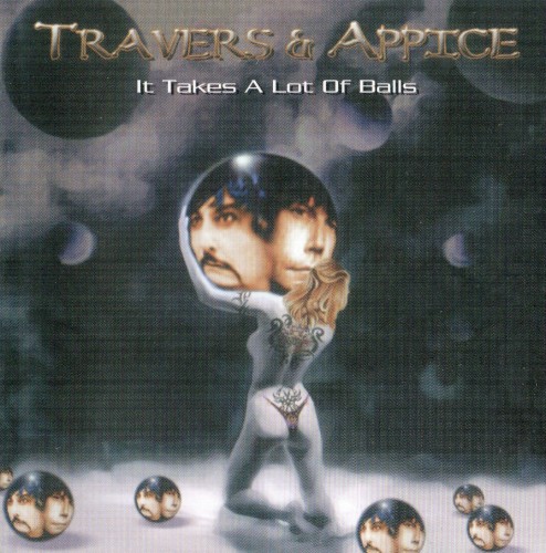 TRAVERS & APPRICE — It Takes A Lot Of Balls