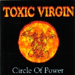 TOXIC VIRGIN — Circle Of Power