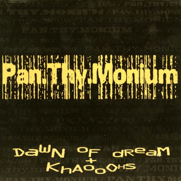 PAN.THY.MONIUM — Dawn Of Dream + Khaooohs (2 CD)