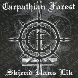 CARPATHIAN FOREST  — Skjend Hans Lik