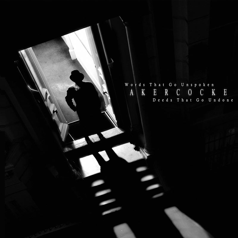 AKERCOCKE — Words That Go Unspoken, Deeds That Go Undone