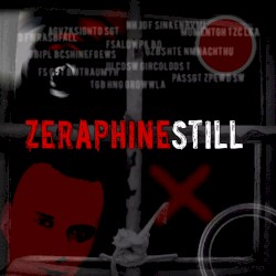 ZERAPHINE — Still