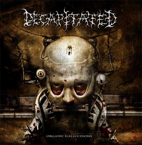 DECAPITATED — Organic Hallucinosis