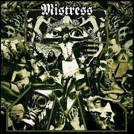 MISTRESS — In Disgust We Trust