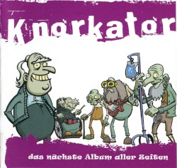 KNORKATOR — Das Nachste Album Aller Zeiten