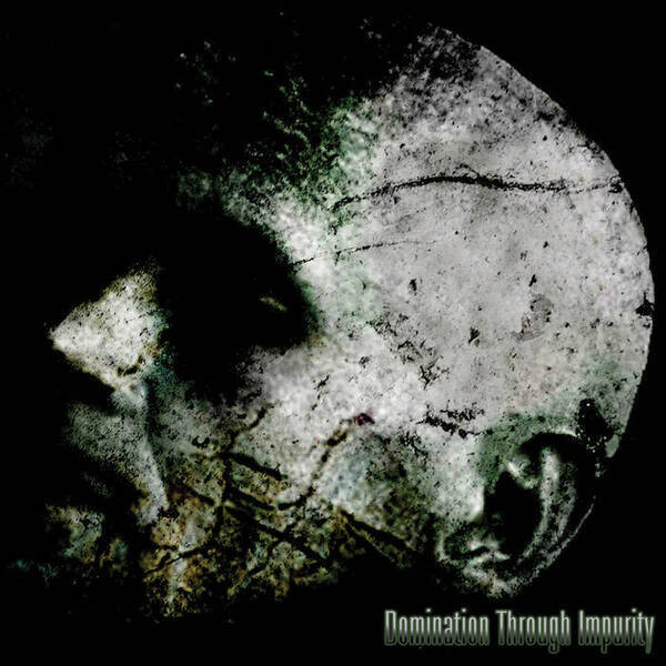 DOMINATION THROUGH IMPURITY — Essence of Brutality