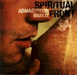 SPIRITUAL FRONT — Armageddon Gigolo