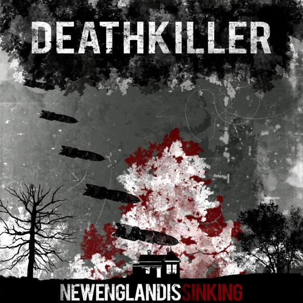DEATHKILLER — New England is Sinking