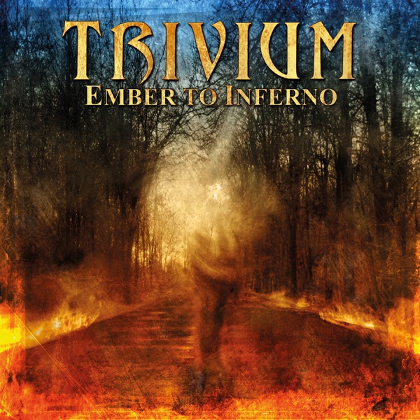 TRIVIUM — Ember to Inferno (re-release 2004)