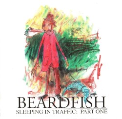 BEARDFISH — Sleeping In Traffic: Part One