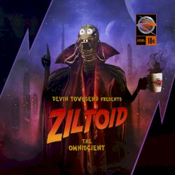 DEVIN TOWNSEND — Ziltoid The Omniscient