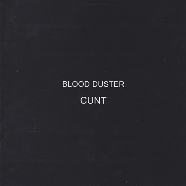 BLOOD DUSTER — Cunt