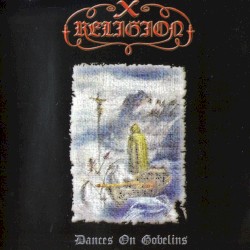 X RELIGION — Dances On Gobelins
