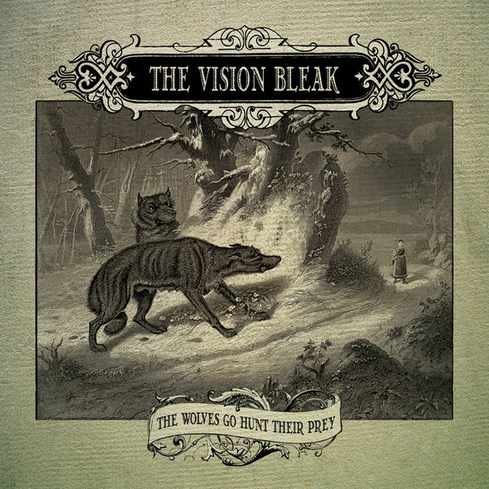 VISION BLEAK — The Wolves Go Hunt Their Prey